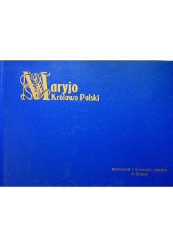 Maryjo Królowo Polski Sanktuaria i wizerunki Maryjne w Polsce