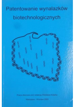 Patentowanie wynalazków biotechnologicznych