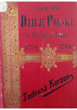 Wewnętrzne dzieje Polski za Stanisława Augusta Tom II 1897 r.