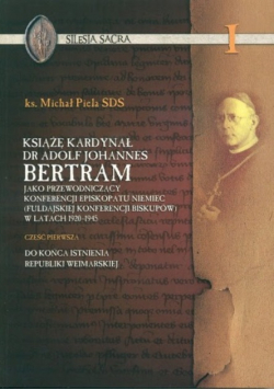 Książę Kardynał dr Adolf Johannes Bertram część 1