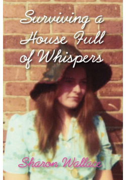 Surviving a House Full of Whispers