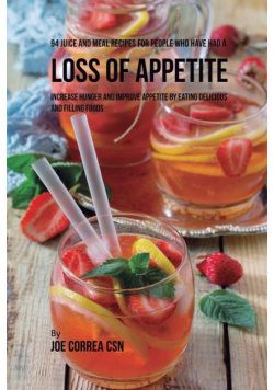 94 Juice and Meal Recipes for People Who Have Had a Loss of Appetite