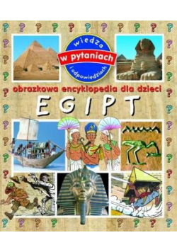 Obrazkowa encyklopedia dla dzieci - Egipt