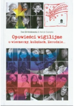 Opowieści wigilijne o wieczerzy kolędach Herodzie