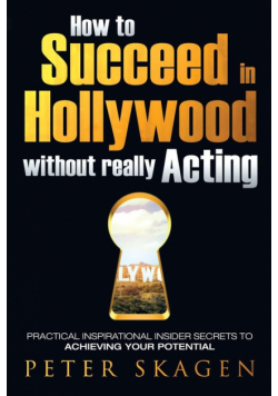 How to Succeed in Hollywood without really Acting