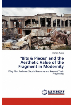 "Bits & Pieces" and the Aesthetic Value of the Fragment in Modernity