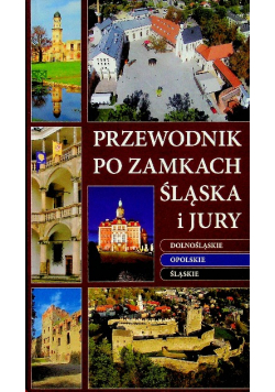 Przewodnik po zamkach Śląska i Jury
