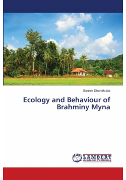 Ecology and Behaviour of Brahminy Myna