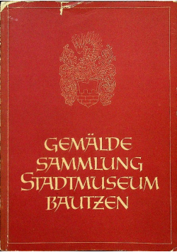 Katalog der gemaldesammlung des stadtmuseums bautzen