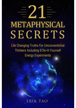 21 Metaphysical Secrets