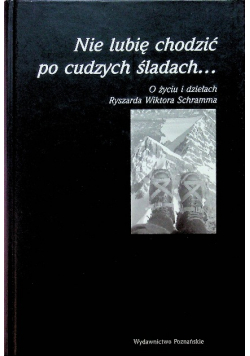 Nie lubie chodzić po cudzych śladach
