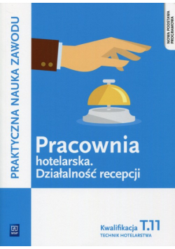 Pracownia hotelarska Działalność recepcji Kwalifikacja T.11