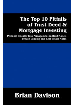 The Top 10 Pitfalls of Trust Deed & Mortgage Investing