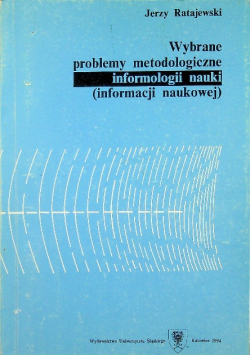 Wybrane problemy metodologiczne informologii nauki