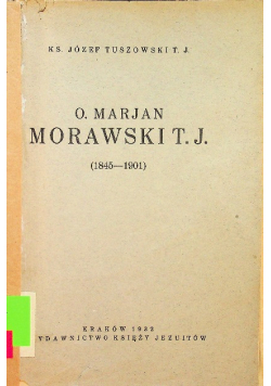 O Marjan Morawski 1845 - 1901 1932 r.