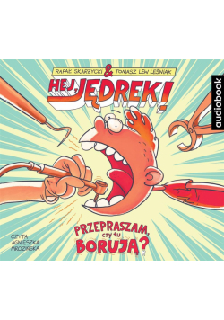Hej, Jędrek! Przepraszam, czy tu borują? audiobook