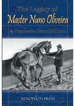 The Legacy Of Master Nuno Oliveira