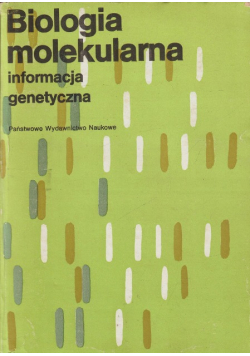 Biologia molekularna Informacja genetyczna