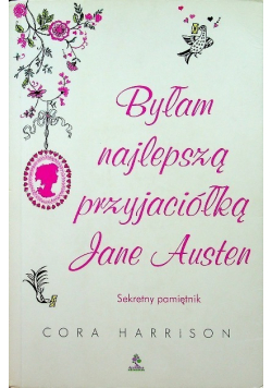 Byłam najlepszą przyjaciółką Jane Austen