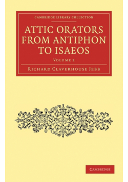 Attic Orators from Antiphon to Isaeos - Volume 2