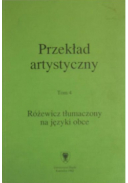 Przekład artystyczny Tom IV Różewicz tłumaczony na języki obce