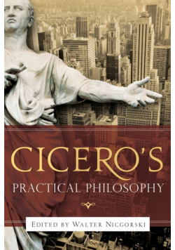 Cicero's Practical Philosophy