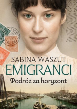 Emigranci. Podróż za horyzont