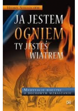 Ja jestem ogniem Ty jesteś wiatrem
