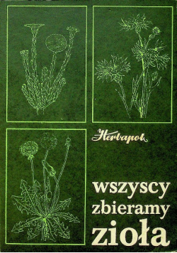 Wszyscy zbieramy zioła