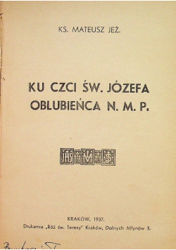 Męka i śmierć P Jezusa w pieśni / Ku czci św Józefa oblubieńca NMP ok 1932 r.