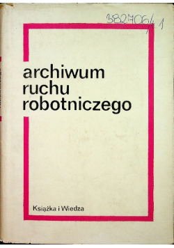 Archiwum ruchu robotniczego I