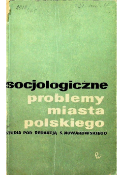 Socjologiczne problemy miasta polskiego