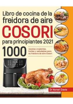 Libro de cocina de la freidora de aire Cosori para principiantes 2021