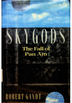 Skygods The Fall of Pan Am