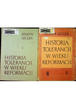 Historia tolerancji w wieku reformacji tom I i  II