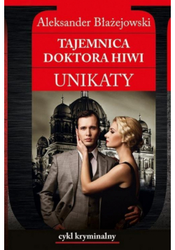 Unikaty 4 Tajemnica doktora Hiwi