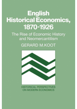 English Historical Economics, 1870 1926