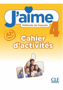 J'aime 4 ćwiczenia do francuskiego dla młodzieży A2+