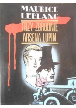 Trzy zbrodnie Arsena Lupin