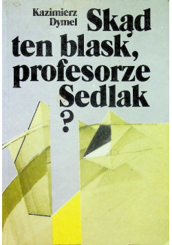 Skąd ten blask profesorze Sedlak