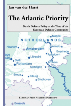 The Atlantic Priority. Dutch Defence Policy at the Time of the European Defence Community