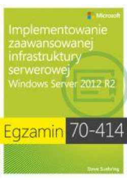 Egz. 70-414: Implementowanie zaawansowanej infras.
