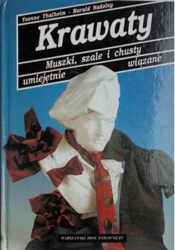 Krawaty muszki szale i chusty umiejętnie wiązane