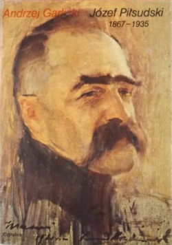 Józef Piłsudski 1867 - 1935