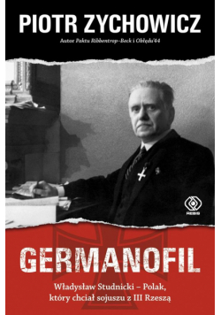 Germanofil. Władysław Studnicki