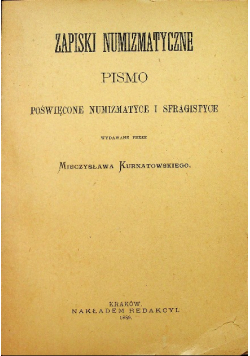 Zapiski numizmatyczne Pismo poświęcone numizmatyce i sfragistyce 1889 r.