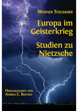 Europa im Geisterkrieg. Studien zu Nietzsche