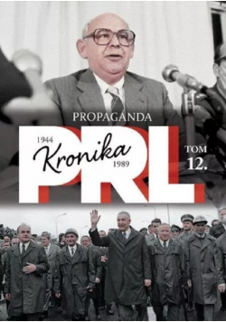 Kronika PRL Tom 12 Propaganda