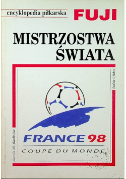 Encyklopedia piłkarska FUJI Mistrzostwa Świata Francja 1998