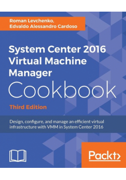 System Center 2016 Virtual Machine Manager Cookbook